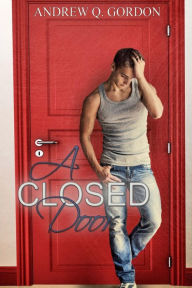 Title: A Closed Door, Author: Andrew Q Gordon