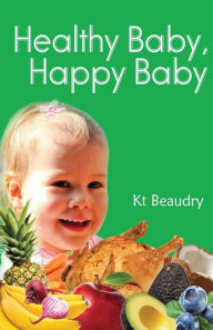 Title: Healthy Baby, Happy Baby, Author: Brian Beaudry