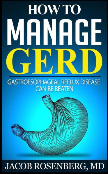 How to manage GERD: Gastroesophageal reflux disease can be beaten