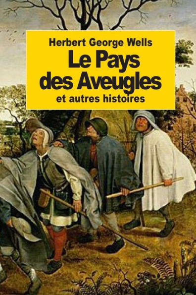 Le Pays des Aveugles: et autres histoires