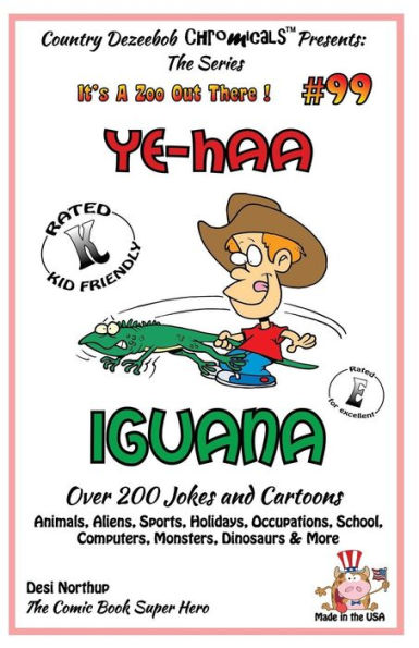 Ye-Haa Iguana - Over 200 Jokes + Cartoons - Animals, Aliens, Sports, Holidays, Occupations, School, Computers, Monsters, Dinosaurs & More - in BLACK and WHITE: Comics, Jokes and Cartoons in Black and White