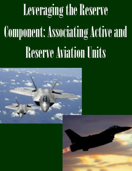 Leveraging the Reserve Component: Associating Active and Reserve Aviation Units