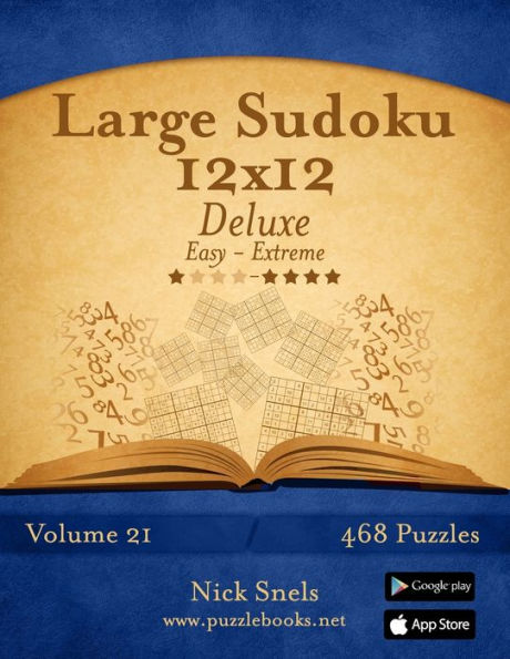 Large Sudoku 12x12 Deluxe - Easy to Extreme - Volume 21 - 468 Puzzles