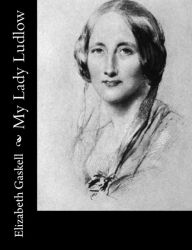 Title: My Lady Ludlow, Author: Elizabeth Gaskell