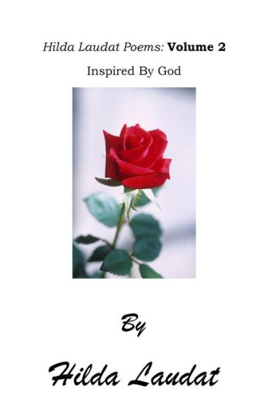 Hilda Laudat Poems: Volume 2: Inspired By God