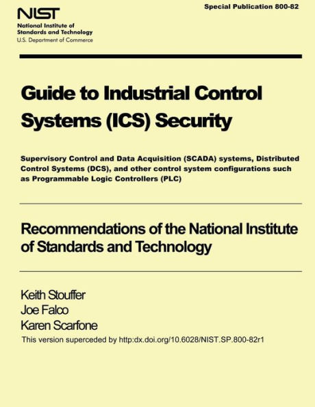 NIST Special Publication 800-82 Guide to Industrial Control Systems Security