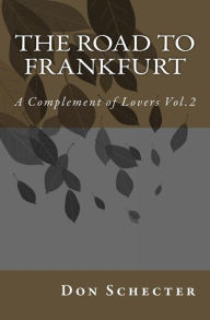 Title: The Road to Frankfurt: A Complement of Lovers Vol.2, Author: Don Schecter