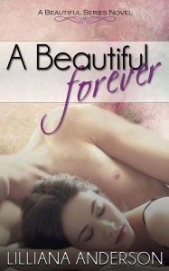 Title: A Beautiful Forever, Author: Lilliana Anderson