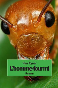 Title: L'homme-fourmi, Author: Han Ryner