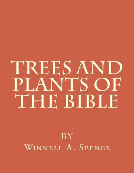 Trees and Plants of the Bible: Those Used For Foods and Medicine