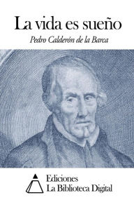 Title: La vida es sueño, Author: Pedro Calderon de la Barca