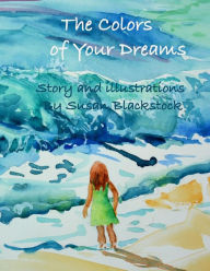 Title: The Colors of Your Dreams, Author: Susan Blackstock