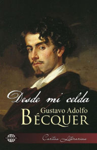 Title: Desde mi celda, Author: Gustavo Adolfo Becquer