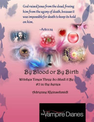 Title: The Vampire Diaries: By Blood or by Birth, Author: Adrienne Kleinschmidt