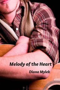 Title: Melody of the Heart, Author: Diana Mylek