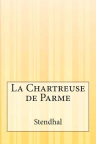 Title: La Chartreuse de Parme, Author: Stendhal