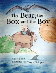 Title: The Bear, the Box and the Boy, Author: Taryn Skipper