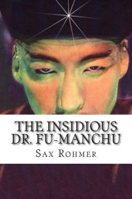 Title: The Insidious Dr. Fu-Manchu, Author: Sax Rohmer