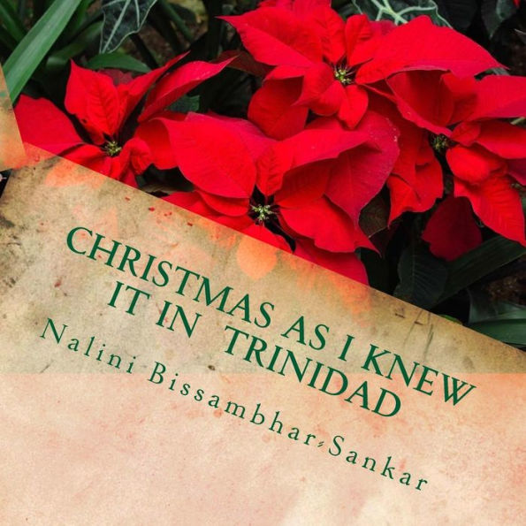 Christmas as I knew it in Trinidad: "Trini Christmas is de Best"