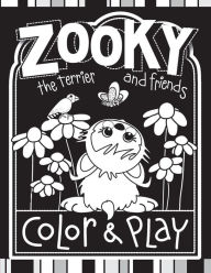 Title: Zooky the Terrier and Friends Color & Play: 100+ Pages of Family Fun, Author: Christine MacKenzie Design
