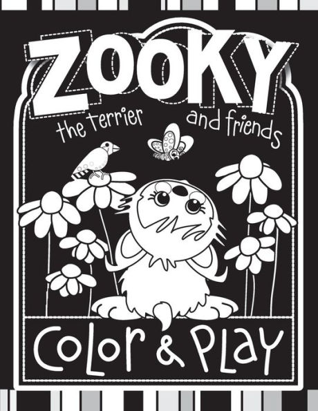 Zooky the Terrier and Friends Color & Play: 100+ Pages of Family Fun