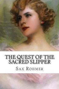 Title: The Quest of the Sacred Slipper, Author: Sax Rohmer