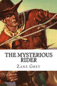 Title: The Mysterious Rider, Author: Zane Grey