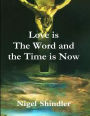 Love is The Word and the Time is Now