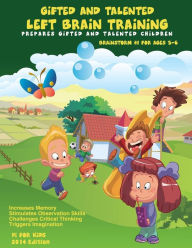 Title: Gifted and Talented: Left Brain Training for children ages 3-6: Critical and Logical Thinking Skills, Author: Alex Pang PH D