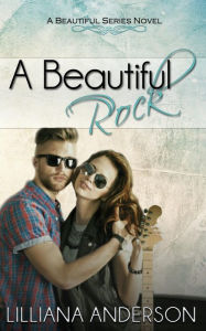 Title: A Beautiful Rock, Author: Lilliana Anderson