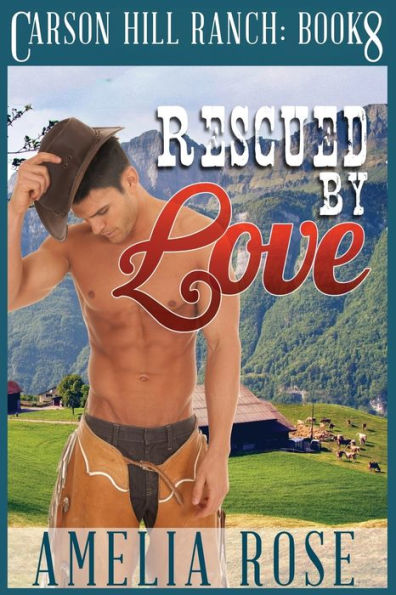 Rescued By Love: Contemporary Cowboy Romance