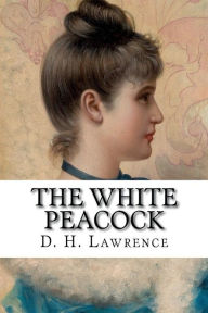 Title: The White Peacock, Author: D. H. Lawrence