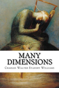 Title: Many Dimensions, Author: Charles Walter Stansby Williams