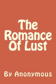Title: The Romance Of Lust: A Victorian Erotic Novel, Author: By Anonymous