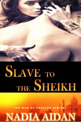 Slave to the Sheikh: Nadia After Dark-Taboo Collection