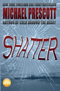 Title: Shatter, Author: Michael Prescott