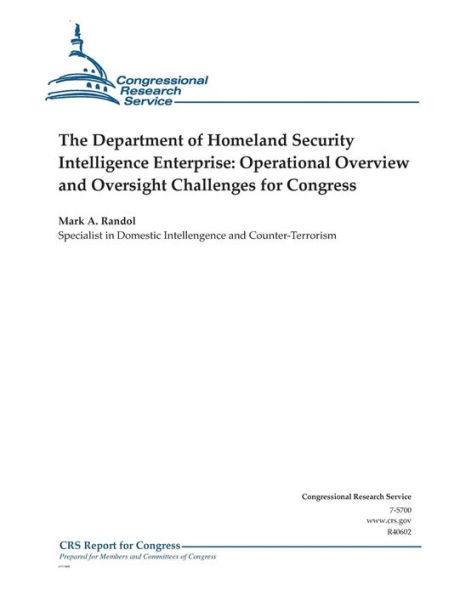The Department of Homeland Security Intelligence Enterprise: Operational Overview and Oversight Challenges for Congress
