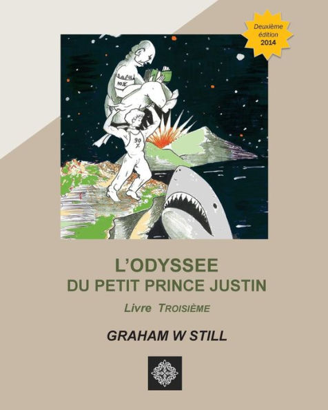 L'Odyssée du Petit Prince Justin: Livre Troisieme