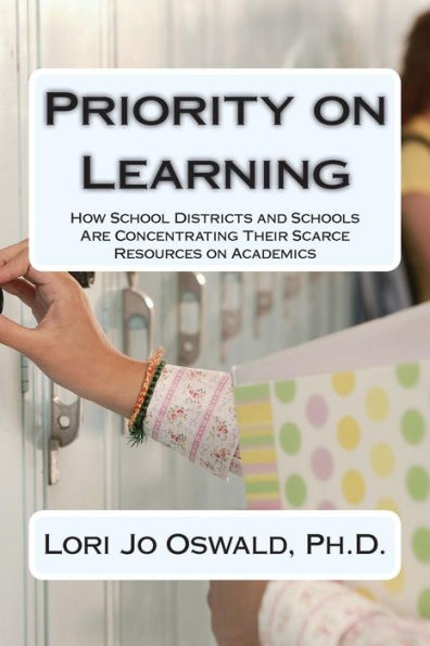 Priority on Learning: How School Districts and Schools Are Concentrating Their Scarce Resources on Academics