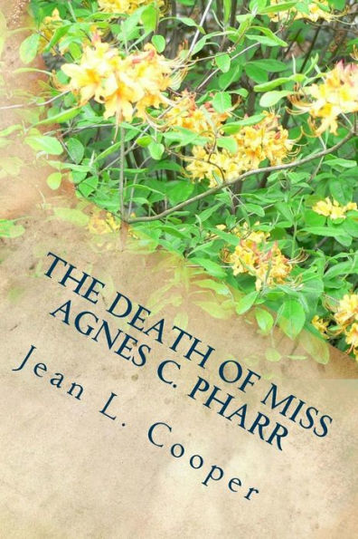 The Death of Miss Agnes C. Pharr: and the Trial of Dr. William B. Thompson For Her Murder