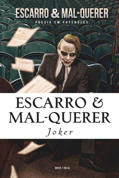 Escarro & Mal-Querer: Poesia em Futebolï¿½s 2012/2014