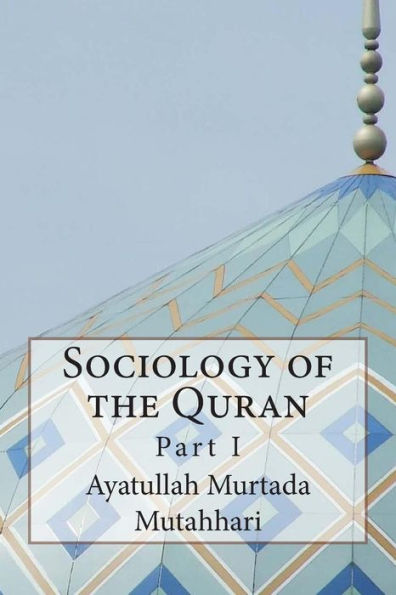 Sociology of the Quran: Part I