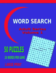 Title: Word Search Adult Series: Volume 1, Author: Info Ebooks Online