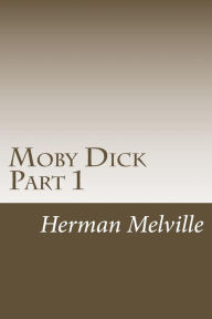 Title: Moby Dick Part 1: Chapters 1-30, Author: Herman Melville