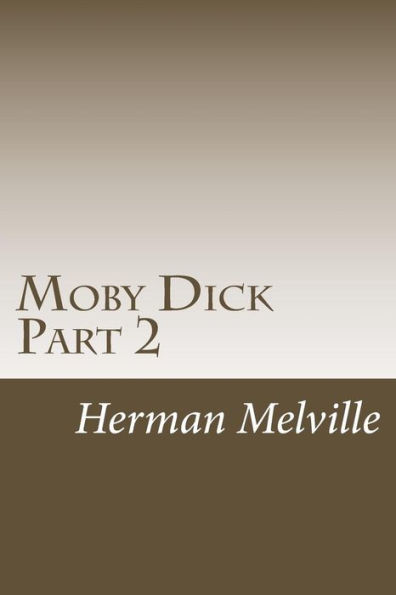 Moby Dick Part 2: Chapters 31-62