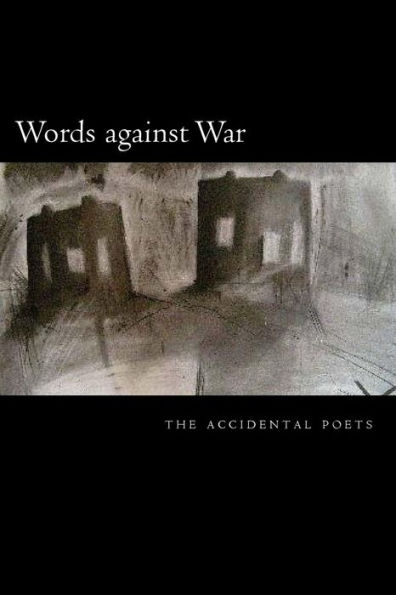 Words against War: the accidental poets