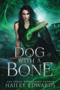 Title: Dog with a Bone, Author: Hailey Edwards