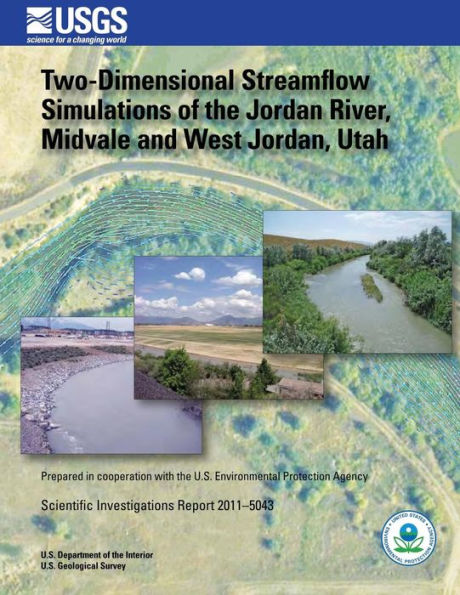 Two-Dimensional Streamflow Simulations of the Jordan River, Midvale and West Jordan, Utah