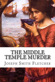Title: The Middle Temple Murder, Author: J S Fletcher