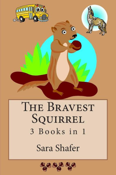The Bravest Squirrel 3 Books in 1